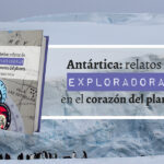 Violeta Dieguez se une a Antártica: Relatos de Exploradoras en el Corazón del Planeta